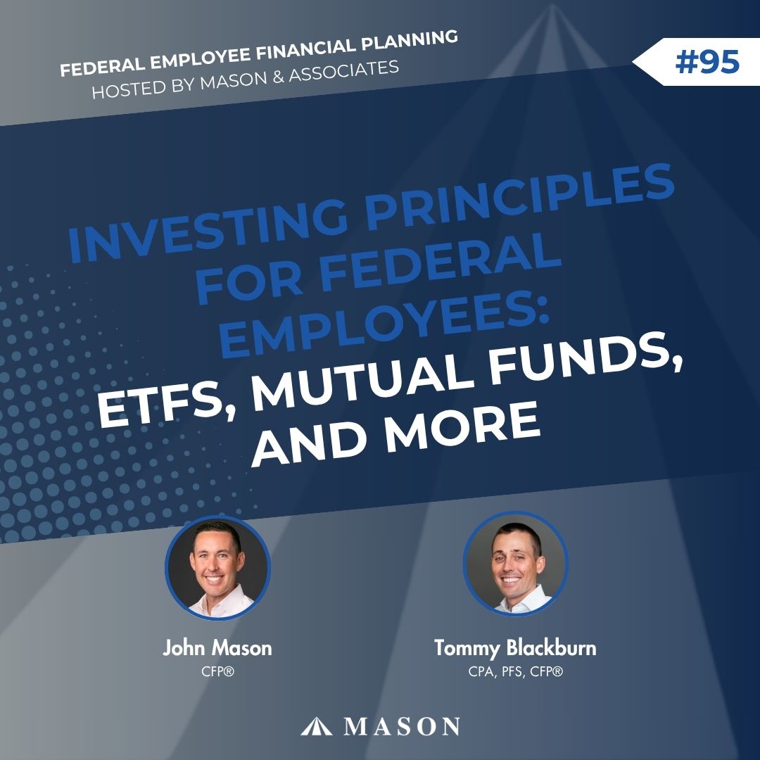 FEFP: Investing Principles for Federal Employees: ETFs, Mutual Funds, and More (EP95)