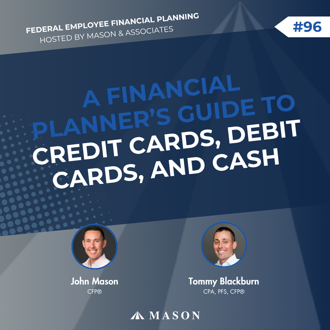 FEFP: A Financial Planner’s Guide to Credit Cards, Debit Cards, and Cash (EP96)