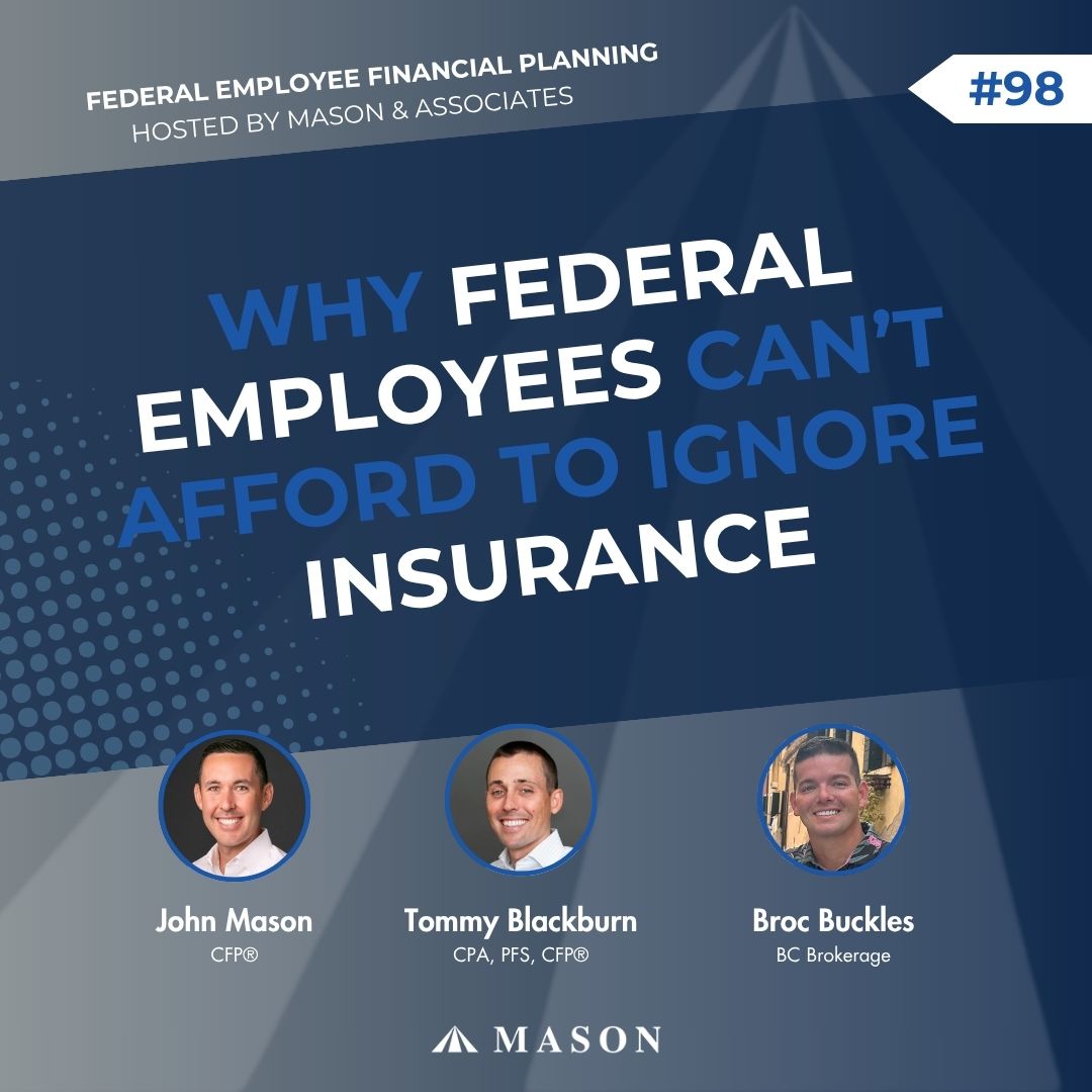 FEFP: Why Federal Employees Can’t Afford to Ignore Insurance with Broc Buckles (EP98)