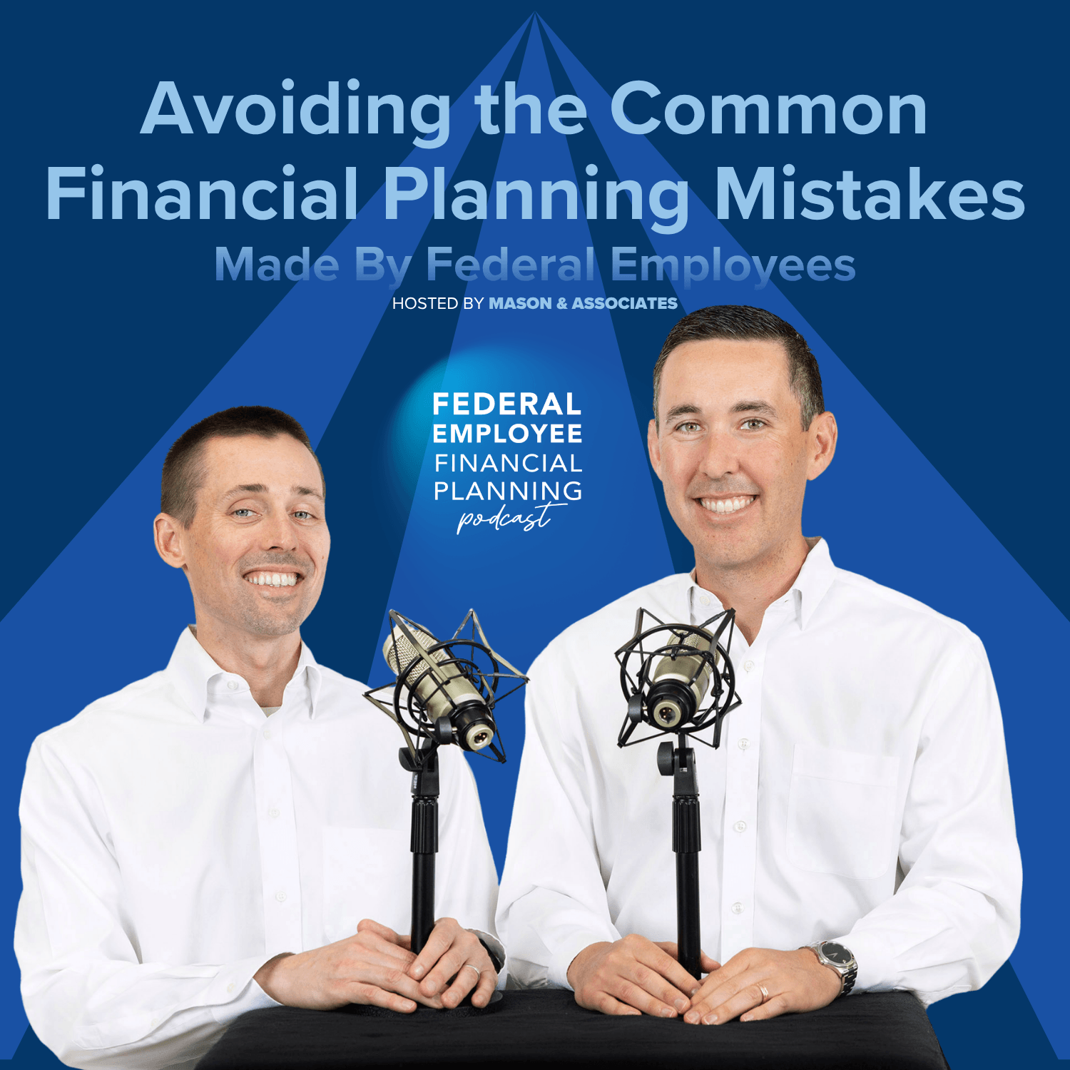FEFP: Avoiding the Common Financial Planning Mistakes Made by Federal Employees (EP119)