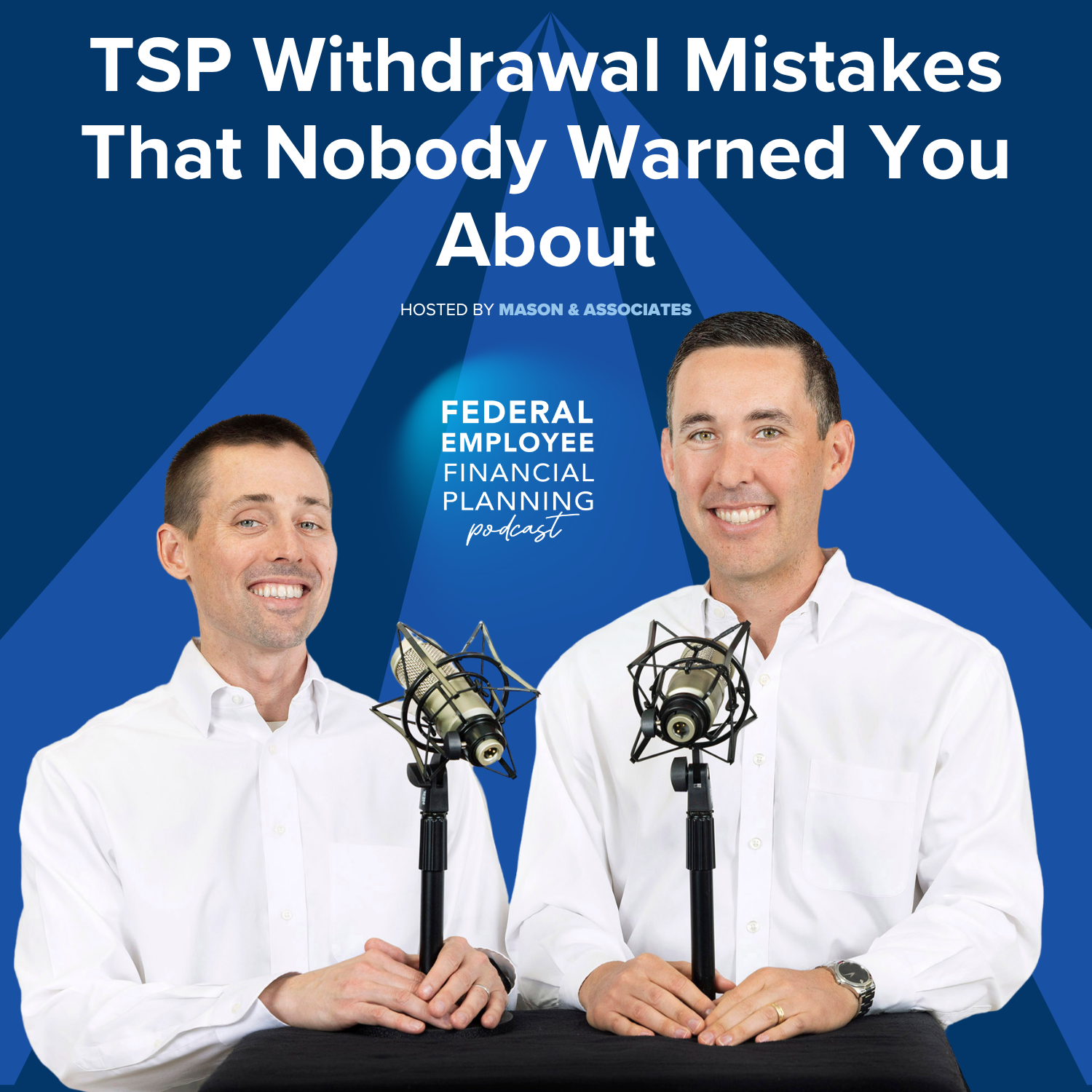 FEFP: TSP Withdrawal Mistakes That Nobody Warned You About (EP120)