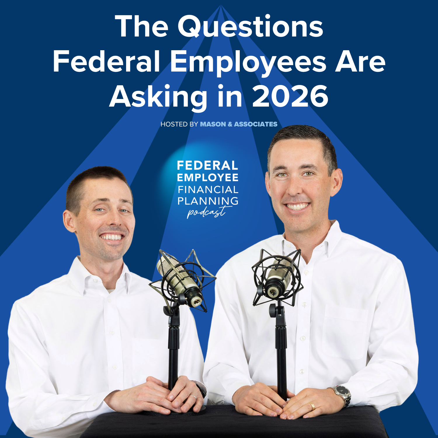 FEFP: The Questions Federal Employees Are Asking in 2026 (EP121)